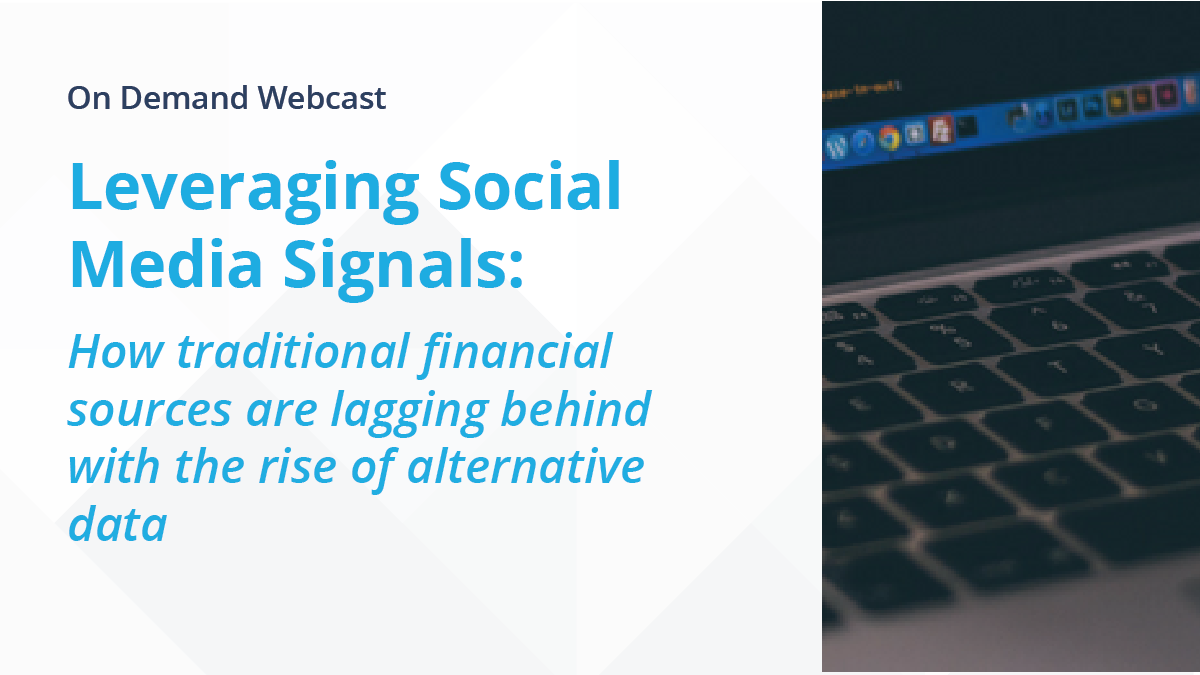 Leveraging Social Media Signals: How traditional financial sources are lagging behind with the rise of alternative data
